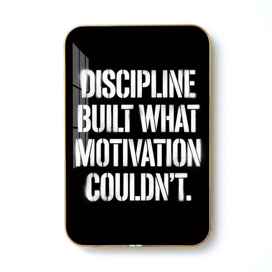 Discipline Built What Motivation Couldn't motivational quote wall art – QT005