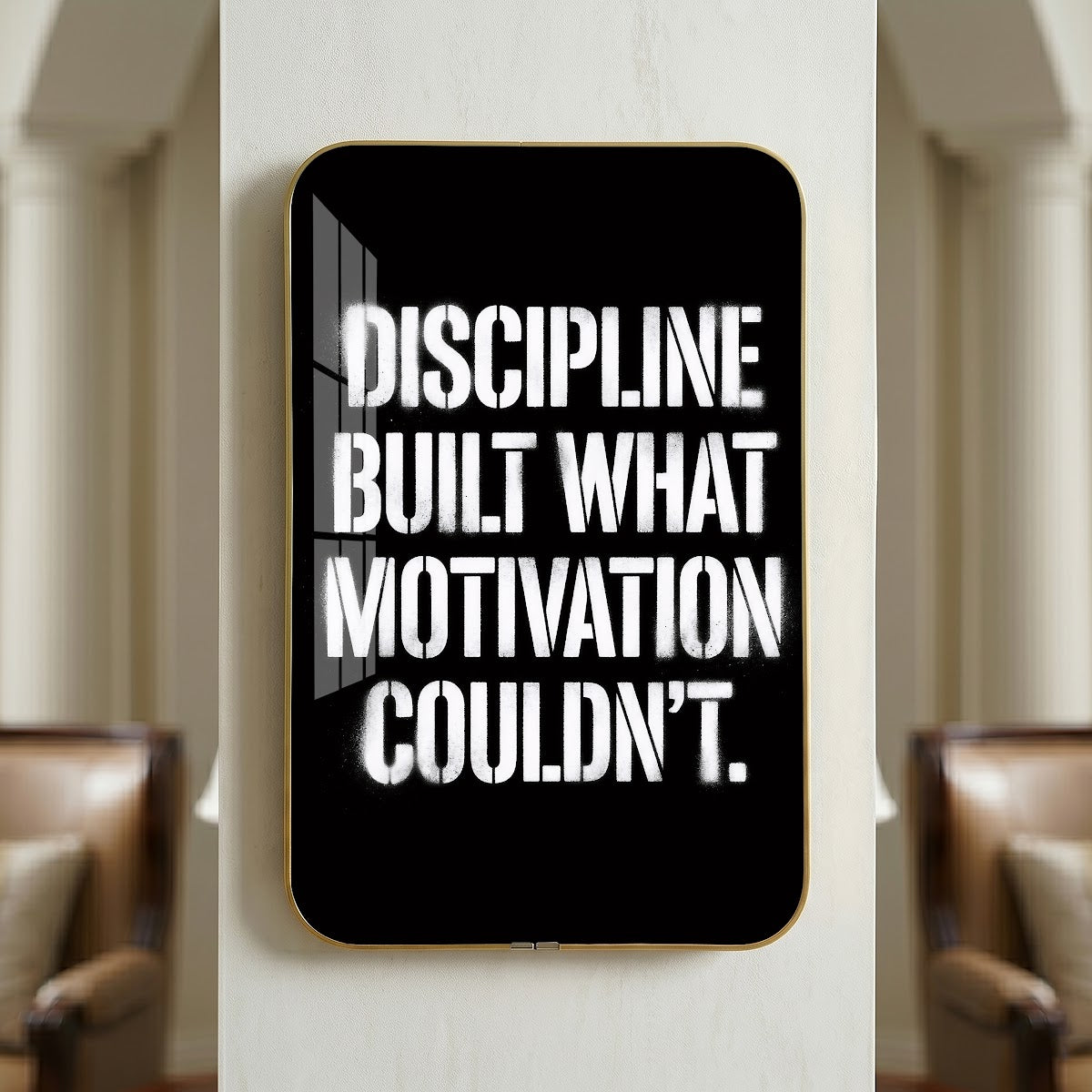 Discipline Built What Motivation Couldn't motivational quote wall art – QT005