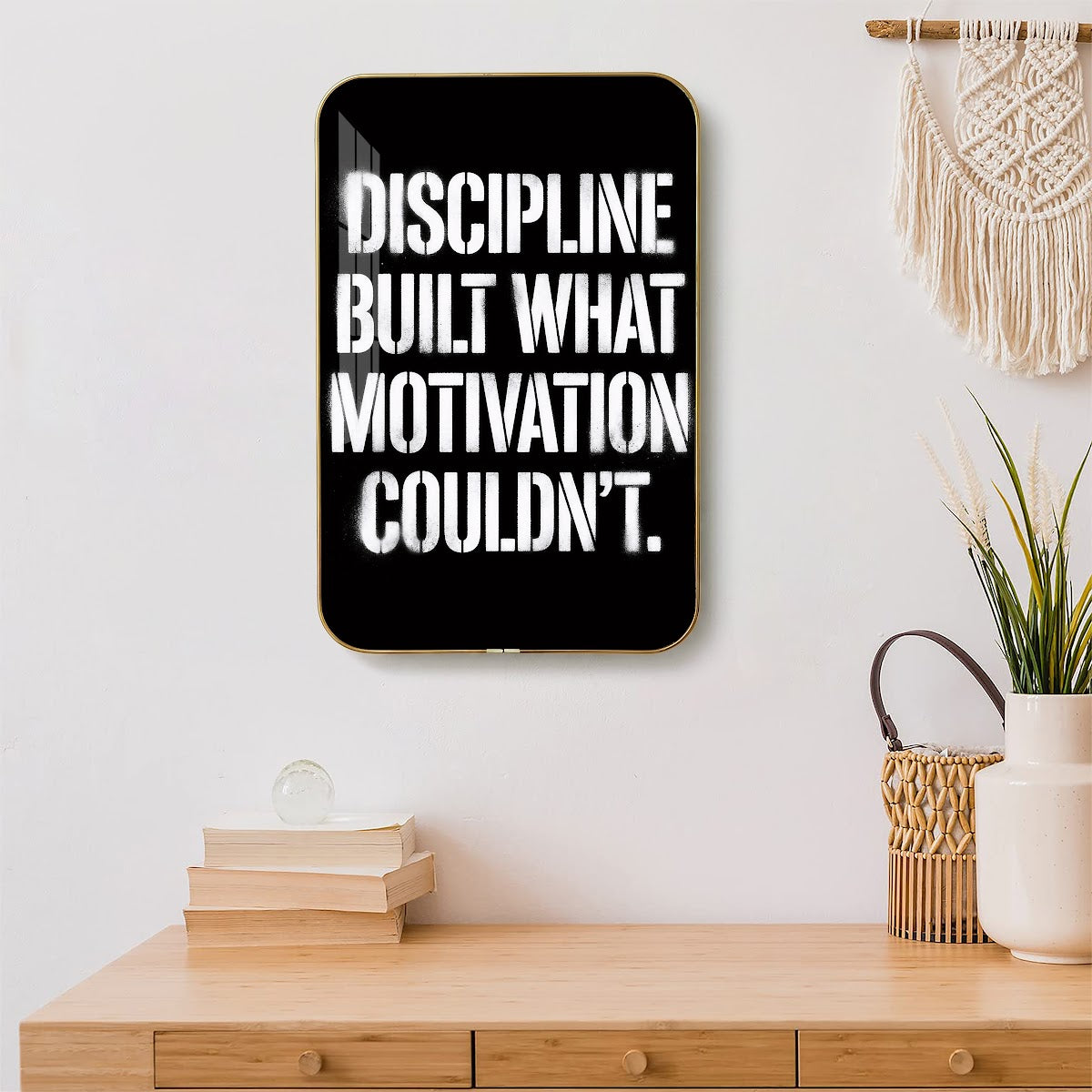 Discipline Built What Motivation Couldn't motivational quote wall art – QT005