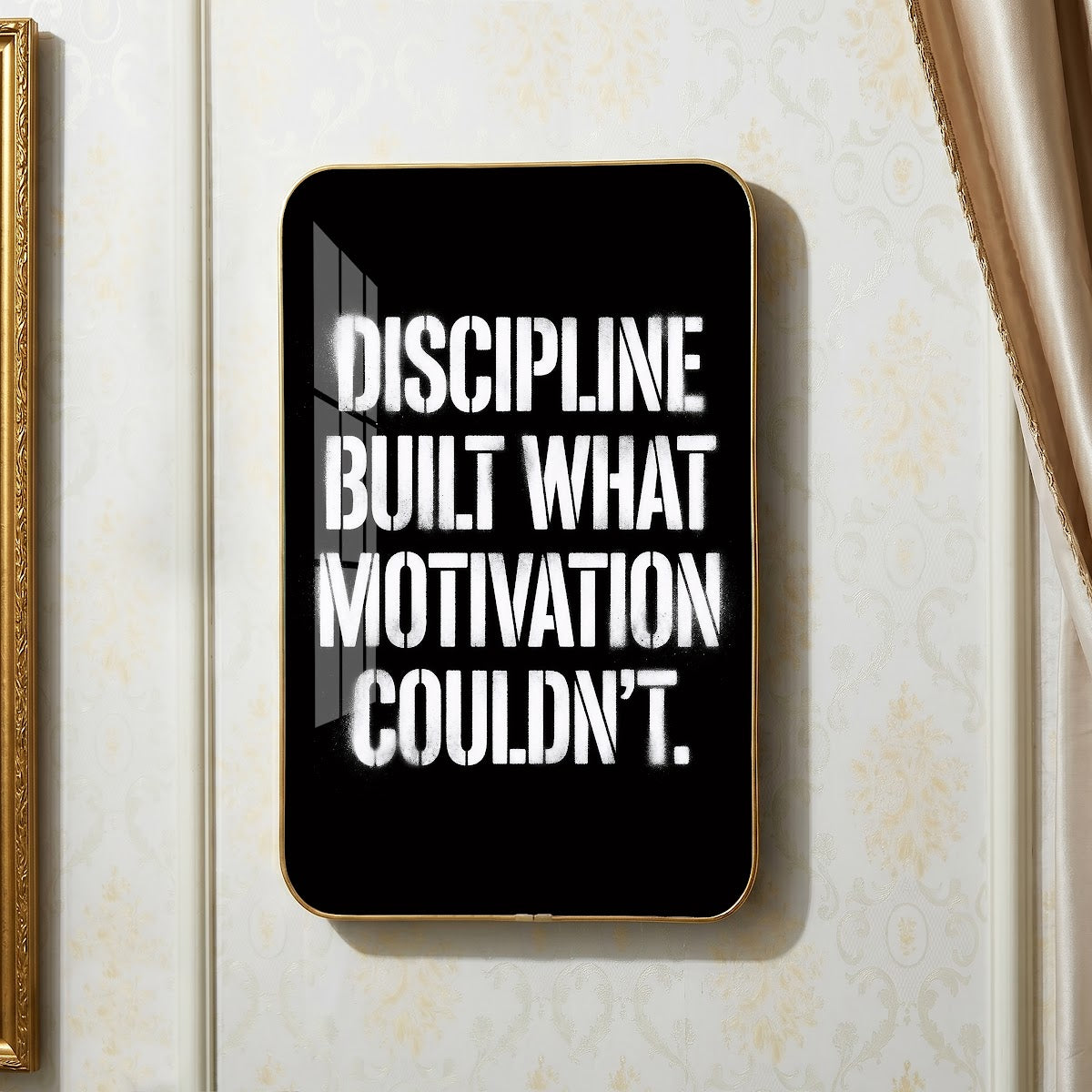 Discipline Built What Motivation Couldn't motivational quote wall art – QT005