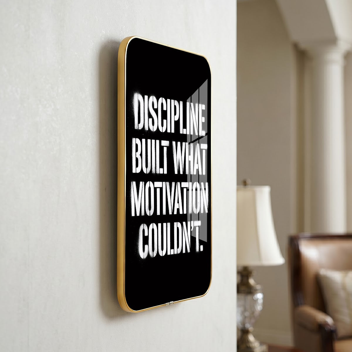 Discipline Built What Motivation Couldn't motivational quote wall art – QT005