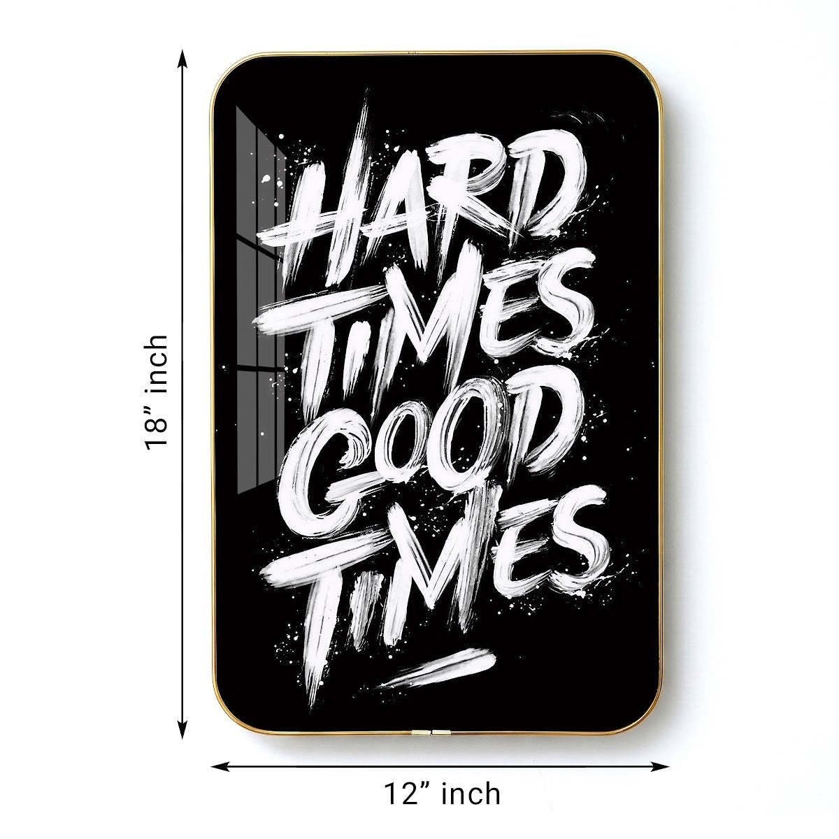 Hard Times Good Times motivational quote wall art – QT006