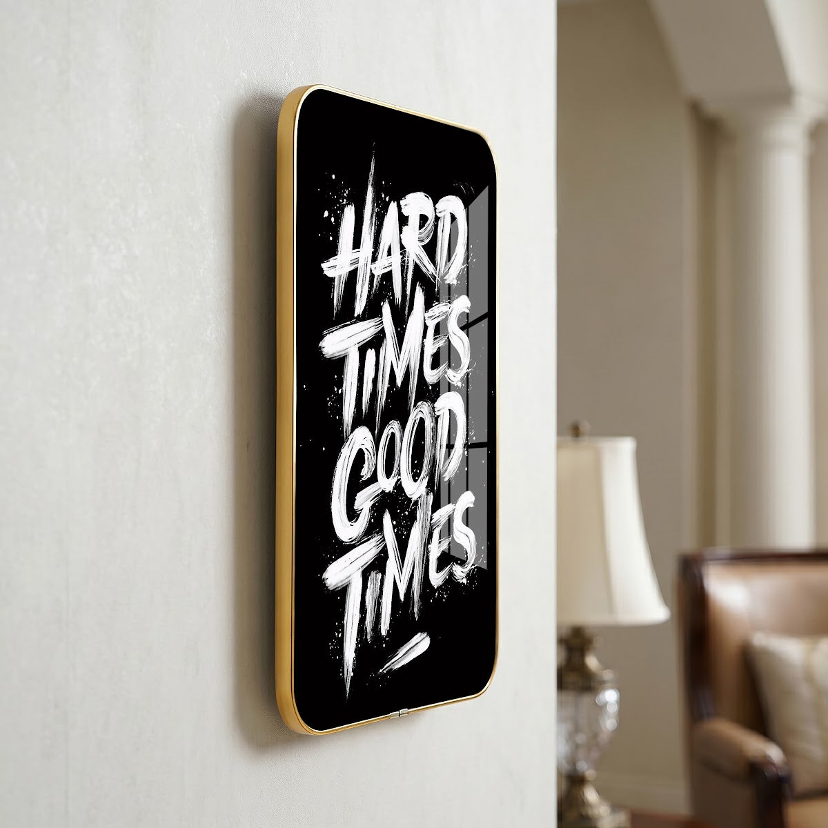 Hard Times Good Times motivational quote wall art – QT006