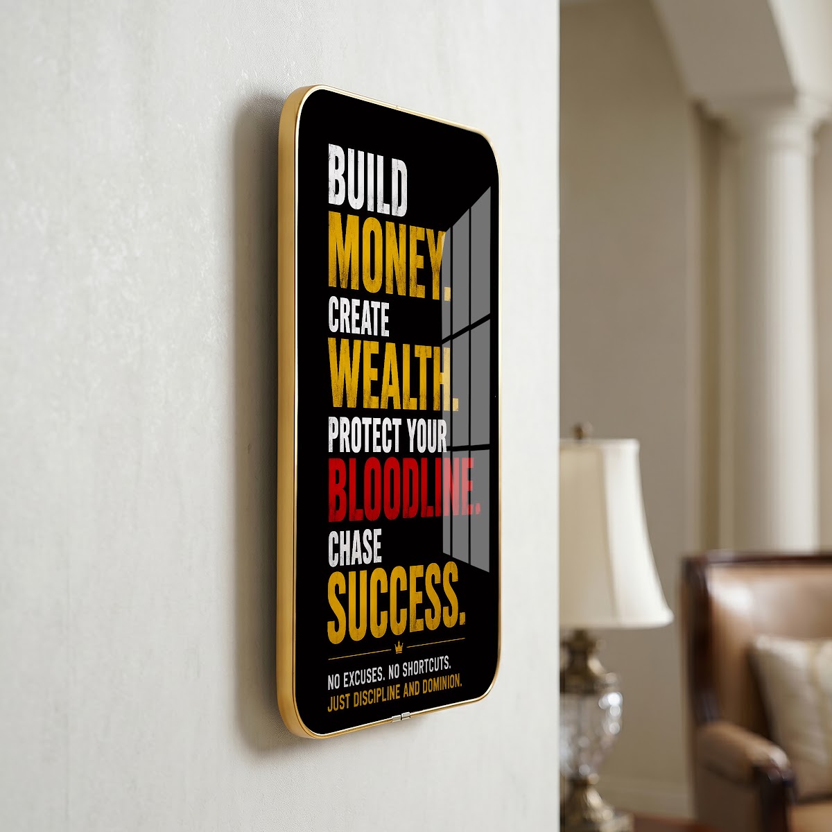 Build Money Create Wealth Protect Your Bloodline Chase Success motivational quote wall art – QT007