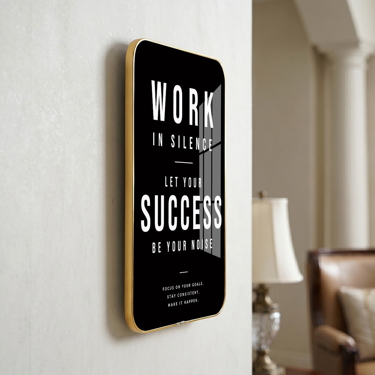 Work in Silence Let Your Success Be Your Noise motivational quote wall art – QT009