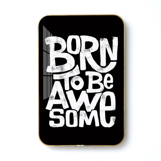 Born to Be Awesome motivational quote wall art – QT010