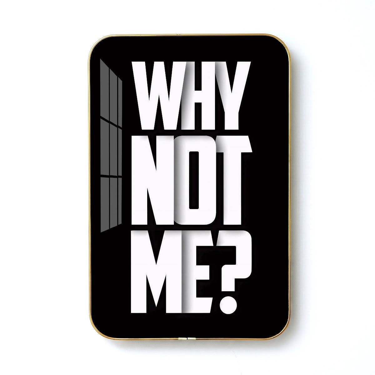 Why Not Me motivational quote wall art – QT012