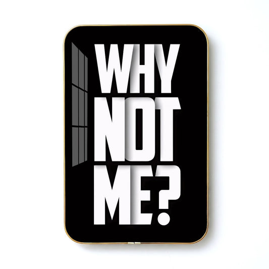 Why Not Me motivational quote wall art – QT012
