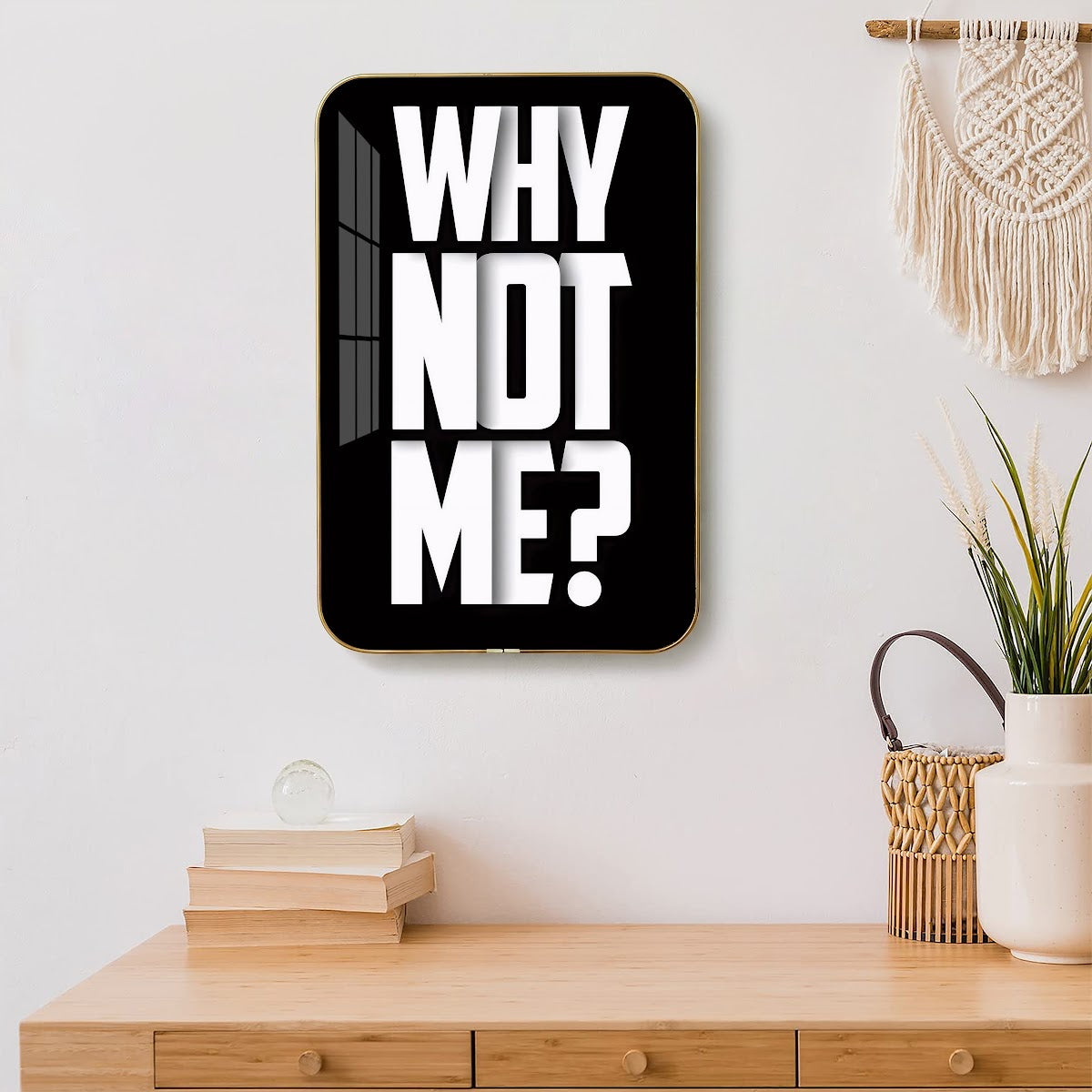 Why Not Me motivational quote wall art – QT012
