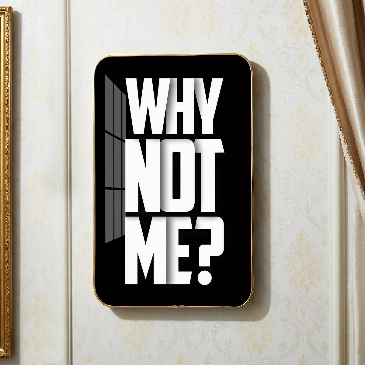 Why Not Me motivational quote wall art – QT012