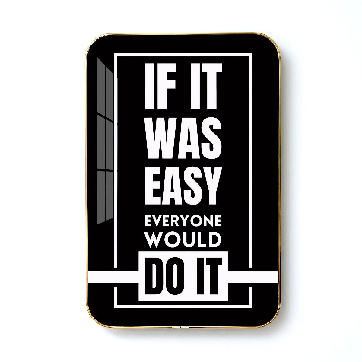 If It Was Easy Everyone Would Do It motivational quote wall art – QT013