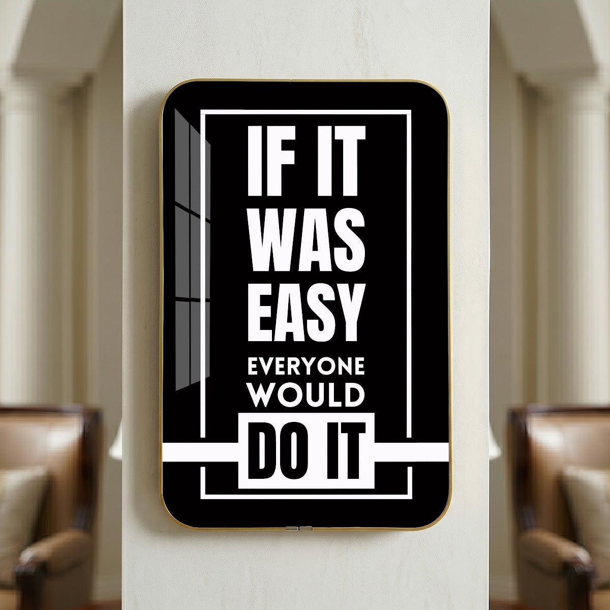 If It Was Easy Everyone Would Do It motivational quote wall art – QT013