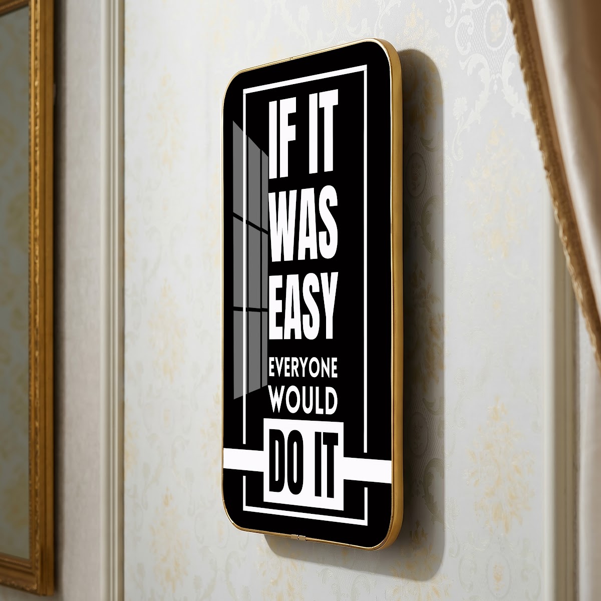 If It Was Easy Everyone Would Do It motivational quote wall art – QT013