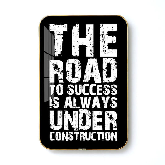 The Road to Success Is Always Under Construction motivational quote wall art – QT014