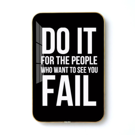 Do It for the People Who Want to See You Fail motivational quote wall art – QT017