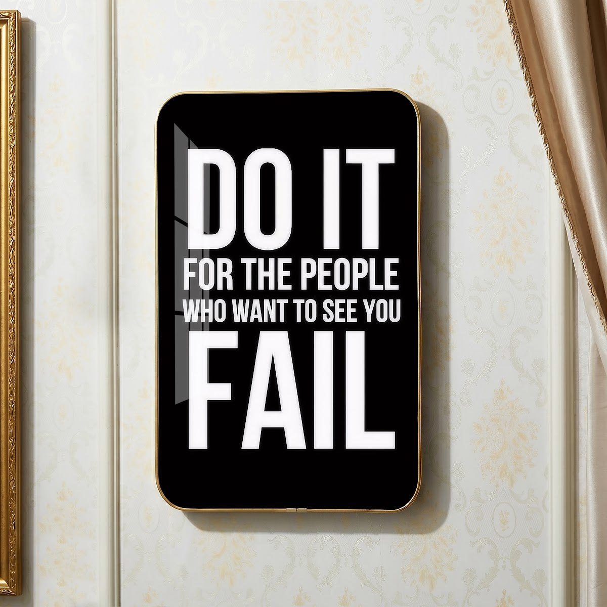 Do It for the People Who Want to See You Fail motivational quote wall art – QT017