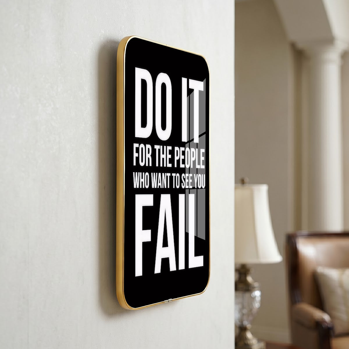Do It for the People Who Want to See You Fail motivational quote wall art – QT017