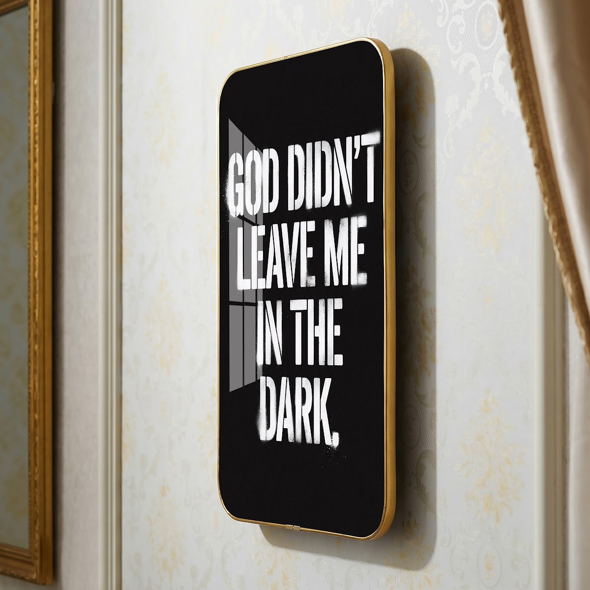God Didn't Leave Me in the Dark motivational quote wall art – QT018